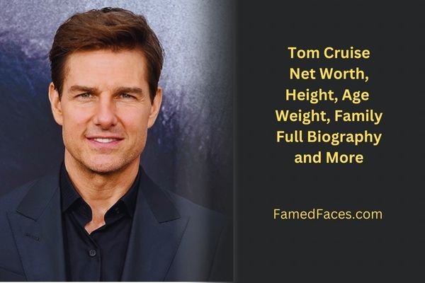 Tom Cruise Weight, Height, Wife, Ethnicity, Wiki, Full Biography 2024 -  Famed Faces
